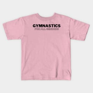 Gymnastics For All Genders (Black 1) Kids T-Shirt